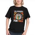 All Booked For Fall Book Pumpkin Autumn Thanksgiving Teacher Graphic Youth