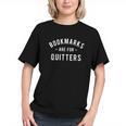 Bookmarks Are For Quitters Book Lover Reading Bookworm Graphic Youth