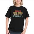 Born To Read Books Forced To Read Emails Reading Graphic Youth Born To Read Books Forced To Read Emails Reading Graphic Youth
