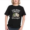 Cats Books And Matcha Life Is Perfect Green Tea Matcha Graphic Youth Cats Books And Matcha Life Is Perfect Green Tea Matcha Graphic Youth