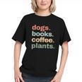 Dogs Books Coffee Plant Lover Gardening Cute Mom Life Graphic Youth