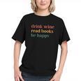 Drink Wine Read Books Be Happy Graphic Youth