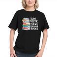 I Can Never Have Enough Books Reading Lover Bookworm Reader Graphic Youth