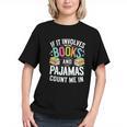 If It Involves Books And Pajamas Count Me In Graphic Youth If It Involves Books And Pajamas Count Me In Graphic Youth