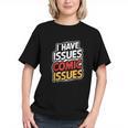 I Have Issues Comic Issues Comic Book Lover Graphic Youth