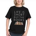 Life Is Short Buy Books Quote For Bookworms Graphic Youth