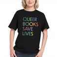 Queer Books Save Lives Read Banned Books LGBTQIA Books Graphic Youth Queer Books Save Lives Read Banned Books LGBTQIA Books Graphic Youth
