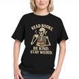 Read Books Be Kind Stay Weird Skeleton Reading Coffee Goth Graphic Youth