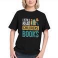 I Still Read Childrens Books Bibliophile Reader Graphic Youth