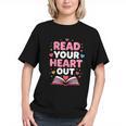 Read Your Heart Out Valentine Reading Book For Kid Teacher Graphic Youth