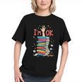 Reading Books Librarian Reader Nerd I'm Ok School Teacher Graphic Youth