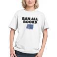 Ban All Books Satire Parody Meme Joke Ironic Sarcastic Weird Graphic Youth Ban All Books Satire Parody Meme Joke Ironic Sarcastic Weird Graphic Youth