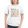 Born To Read Books Forced To Read Emails Reader Librarian Premium Graphic Youth