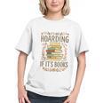 It's Not Hoarding If It's Books Book Lover Graphic Graphic Youth