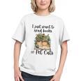 I Just Want To Read Books And Pet Cats Cat Lover Graphic Youth
