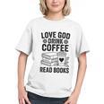 Love God Drink Coffee Read Books For Book Lovers Graphic Youth