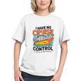 I Have No Cruise Trip Control They Book Themselves Graphic Youth I Have No Cruise Trip Control They Book Themselves Graphic Youth