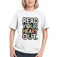 Read Your Heart Out Book Lover Quote Men Women Graphic Youth Read Your Heart Out Book Lover Quote Men Women Graphic Youth