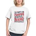 All I Want For Christmas Is More Books Teacher Xmas Holiday Graphic Youth
