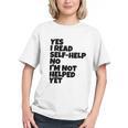 Yes I Read Self-Help No I’m Not Helped Yet Book Lover Graphic Youth