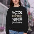 I Book Flights Not By Destination Budget Traveler Traveling Youth Crewneck Sweatshirt