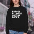 Book Lover Forget Flowers Give Me Books Youth Crewneck Sweatshirt