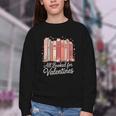 All Booked For Valentines Romantic Books Youth Crewneck Sweatshirt