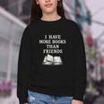 I Have More Books Than Friends Sarcastic Reader Introvert Youth Crewneck Sweatshirt I Have More Books Than Friends Sarcastic Reader Introvert Youth Crewneck Sweatshirt