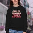 Born To Read Books Forced To Read Emails Groovy Reading Youth Crewneck Sweatshirt Born To Read Books Forced To Read Emails Groovy Reading Youth Crewneck Sweatshirt