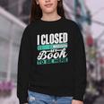 I Closed My Book To Be Here Read Readers Reader Reading Youth Crewneck Sweatshirt