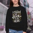 I Closed My Book To Be Here Youth Crewneck Sweatshirt I Closed My Book To Be Here Youth Crewneck Sweatshirt