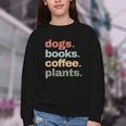 Dogs Books Coffee Plant Lover Gardening Cute Mom Life Youth Crewneck Sweatshirt