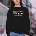 Drink Coffee Read Books Pet Dog Quote Men Women Youth Crewneck Sweatshirt Drink Coffee Read Books Pet Dog Quote Men Women Youth Crewneck Sweatshirt