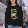 Drink Matcha Read Books Be Happy Green Tea Matcha Youth Crewneck Sweatshirt Drink Matcha Read Books Be Happy Green Tea Matcha Youth Crewneck Sweatshirt