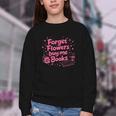Forget Flowers Buy Me Books Valentines Book Club Bookish Youth Crewneck Sweatshirt Forget Flowers Buy Me Books Valentines Book Club Bookish Youth Crewneck Sweatshirt