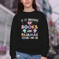 If It Involves Book And Pajamas Count Me In Bookworm Reading Youth Crewneck Sweatshirt