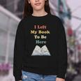 I Left My Book To Be Here Vintage Bookworm Youth Crewneck Sweatshirt I Left My Book To Be Here Vintage Bookworm Youth Crewneck Sweatshirt