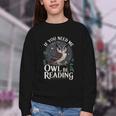 If You Need Me Owl Be Reading Book Students Lover Youth Crewneck Sweatshirt