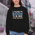 I Paused My Book To Be Here You'Re Welcome Reading Lover Youth Crewneck Sweatshirt I Paused My Book To Be Here You'Re Welcome Reading Lover Youth Crewneck Sweatshirt