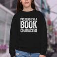 Pretend I'm A Book Character Shirt Adult Kids Costume Youth Crewneck Sweatshirt Pretend I'm A Book Character Shirt Adult Kids Costume Youth Crewneck Sweatshirt