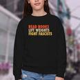 Read Books Lift Weights Fight Fascists Reading Humor Youth Crewneck Sweatshirt Read Books Lift Weights Fight Fascists Reading Humor Youth Crewneck Sweatshirt