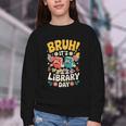 Reading Book Lover School Librarian Bruh It's Library Day Youth Crewneck Sweatshirt