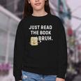 Teacher Quote Just Read The Book Bruh For Men Women Girls Kids Youth Crewneck Sweatshirt Teacher Quote Just Read The Book Bruh For Men Women Girls Kids Youth Crewneck Sweatshirt