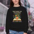 Thats What I Do I Read Books And I Know Things Reading Youth Crewneck Sweatshirt