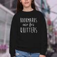 Women's Bookmarks Are For Quitters Librarian Book Lover Youth Crewneck Sweatshirt Women's Bookmarks Are For Quitters Librarian Book Lover Youth Crewneck Sweatshirt