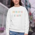 Drink Coffee Read Books Be Happy Youth Crewneck Sweatshirt