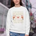 Retro A Day Without Reading Is Like Just Kidding Book Lover Youth Crewneck Sweatshirt Retro A Day Without Reading Is Like Just Kidding Book Lover Youth Crewneck Sweatshirt
