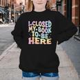 Book Readers I Closed My Book To Be Here Youth Crewneck Sweatshirt Book Readers I Closed My Book To Be Here Youth Crewneck Sweatshirt