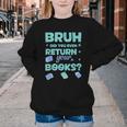 Bruh Did You Even Return Your Books Librarian Library Youth Crewneck Sweatshirt
