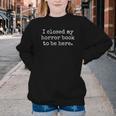 I Closed My Horror Book To Be Here Funny Reading Humor Youth Crewneck Sweatshirt I Closed My Horror Book To Be Here Funny Reading Humor Youth Crewneck Sweatshirt